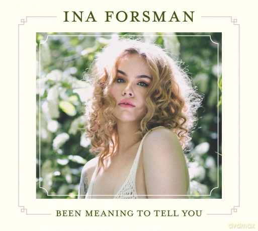 Ina Forsman: Been Meaning to Tell You [CD]