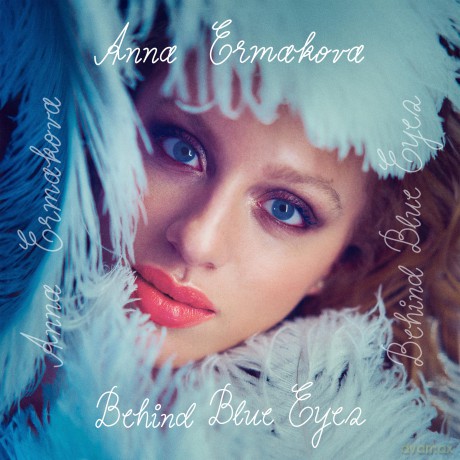 Anna Ermakova: Behind Blue Eyes (inkl. Duett mit Florian Silbereisen) (The Movie Album) (Limited Exklusive Fanbox) [CD]