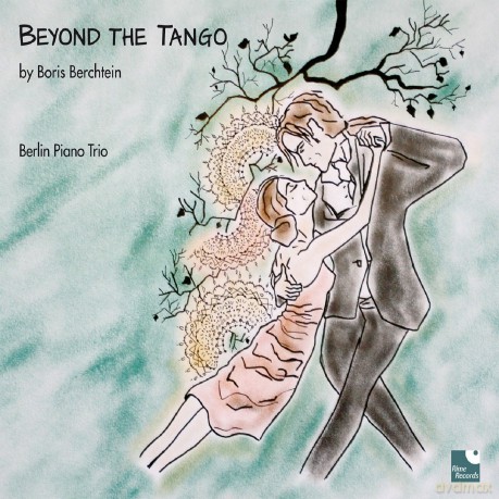 Boris Berchtein: Beyond the Tango - Trios fur Violine, Cello, Klavier [CD]