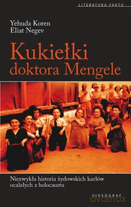 Kukiełki Doktora Mengele. Niezwykła Historia Żydowskich Karłów Ocalałych Z Holocaustu (Wyd. 2014)