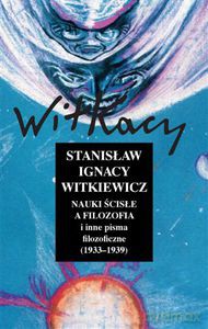 Nauki Ścisłe A Filozofia I Inne Pisma Filozoficzne (1933-1939)