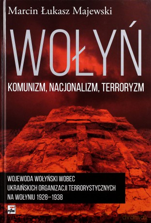 Wołyń. Komunizm, Nacjonalizm, Terroryzm