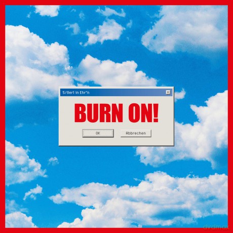 5/8erl In Ehr'n: Burn On! [CD]