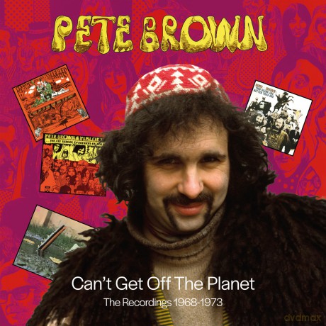 Pete Brown: Can't Get Off The Planet: The Recordings 1968 - 1973 [6CD]