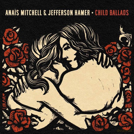 Anais Mitchell & Jefferson Hamer: Child Ballads [CD]