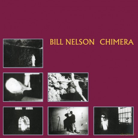 Bill Nelson: Chimera [CD]