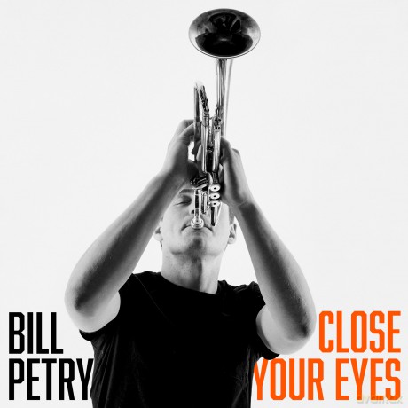 Bill Petry: Close Your Eyes [CD]