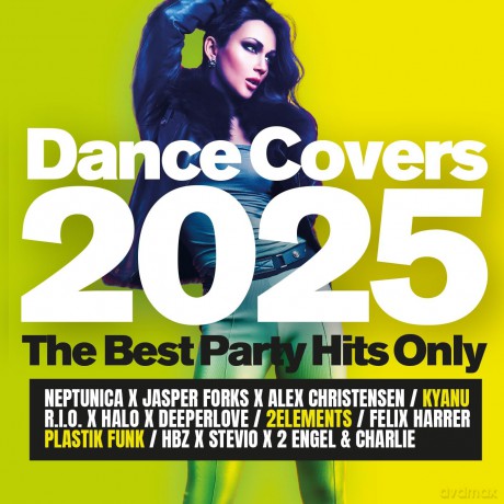 Dance Covers 2025: The Best Party Hits Only [2CD]