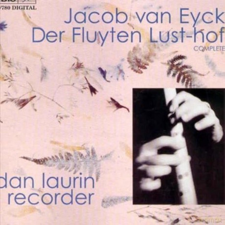 Jacob van Eyck: Der Fluyten Lust-Hof (Gesamtaufnahme) [CD]