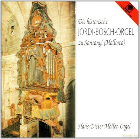 Die Jordi Bosch-Orgel zu Santanyi/Mallorca [CD]