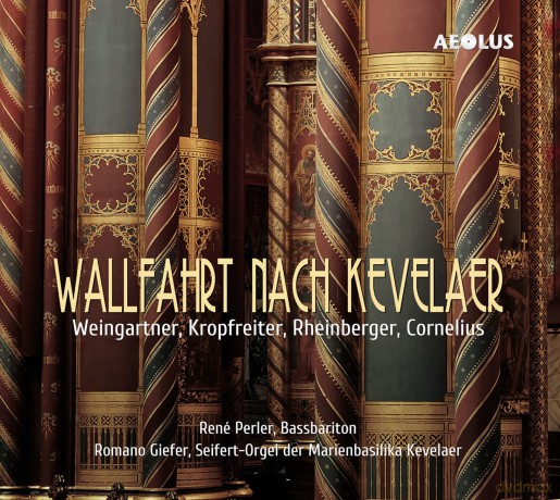 Die Orgel der Marienbasilika zu Kevelaer - Wallfahrt nach Kevelaer [CD]