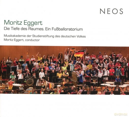 Moritz Eggert: Die Tiefe des Raumes - Ein Fussballoratorium [2CD]