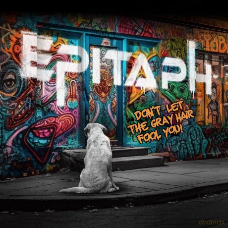 Epitaph: Don't Let The Gray Hair Fool You [CD]