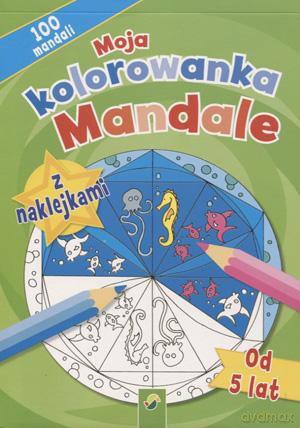 100 Mandali. Moja Kolorowanka Mandale Z Naklejkami