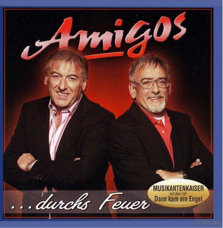 Die Amigos: Durchs Feuer [CD]