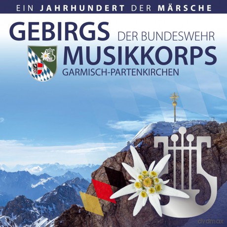 Gebirgsmusikkorps der Bundeswehr Garmisch-Partenkirchen: Ein Jahrhundert der Maersche [CD]