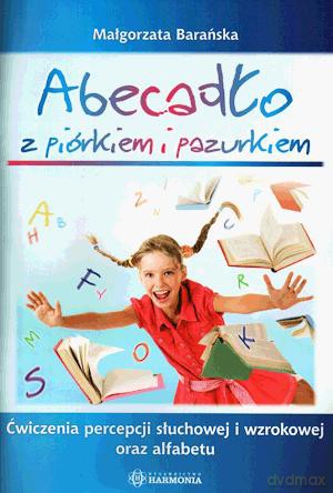 Abecadło Z Piórkiem I Pazurkiem. Ćwiczenia Percepcji Słuchowej I Wzrokowej Oraz Alfabetu.