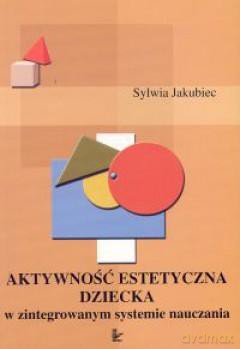 Aktywność Estetyczna Dziecka W Zintegrowanym Systemie Nauczania