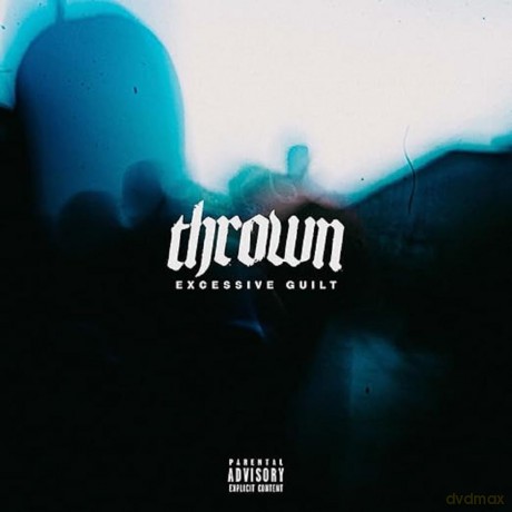 Thrown: Excessive Guilt [CD]