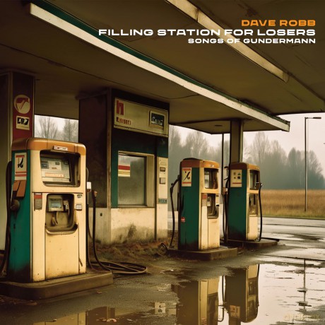 Dave Robb: Filling Station For Losers: Songs Of Gundermann [CD]