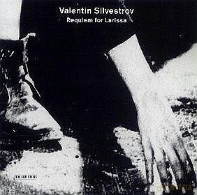 Valentin Silvestrov: Requiem For Larissa [CD]