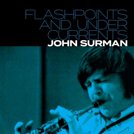 Josh Surman: Flashpoints And Undercurrents [2CD]