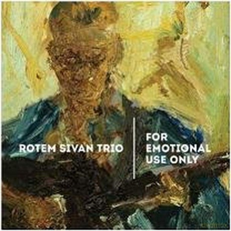 Rotem Sivan Trio: For Emotional Use Only [CD]