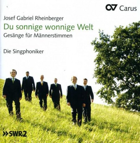Josef Rheinberger: Gesaenge fur Maennerstimmen - Du sonnige Welt [CD]