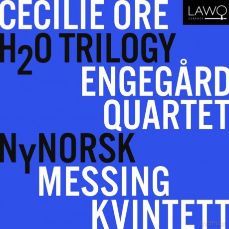 Cecilie Ore: H2O-Trilogy [CD]