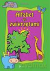 Alfabet Ze Zwierzętami - Wierszyki, Zabawy I Ćwiczenia Wspomagające Naukę Alfabetu, Czytanie I Pisanie
