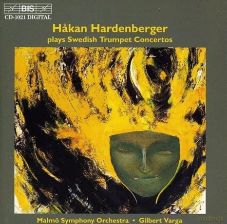 Hakan Hardenberger spielt schwedische Trompetenkonzerte [CD]