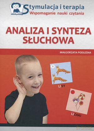 Analiza I Synteza Słuchowa. Stymulacja I Terapia. Wspomaganie Nauki Czytania