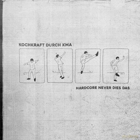 Kochkraft Durch KMA: Hardcore Never Dies Das [CD]