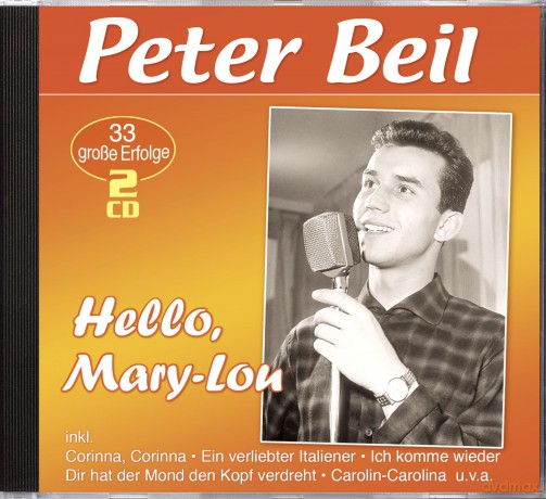 Peter Beil: Hello, Mary-Lou: 33 grosse Erfolge [CD]