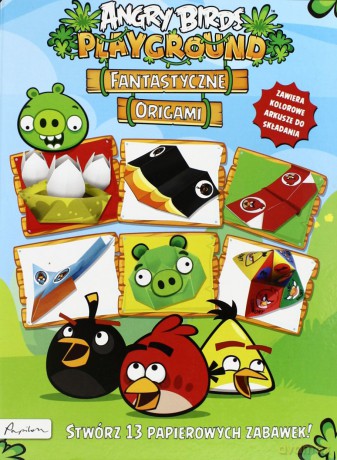 Angry Birds. Playground. Fantastyczne Origami