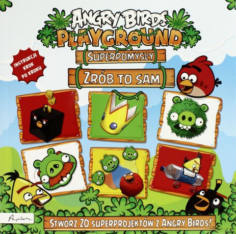 Angry Birds. Playground. Superpomysły. Zrób To Sam