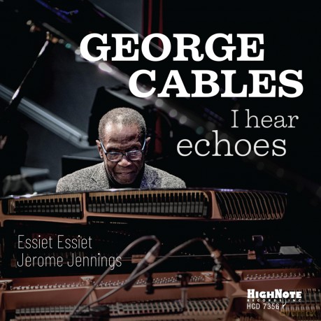 George Cables: I Hear Echoes [CD]