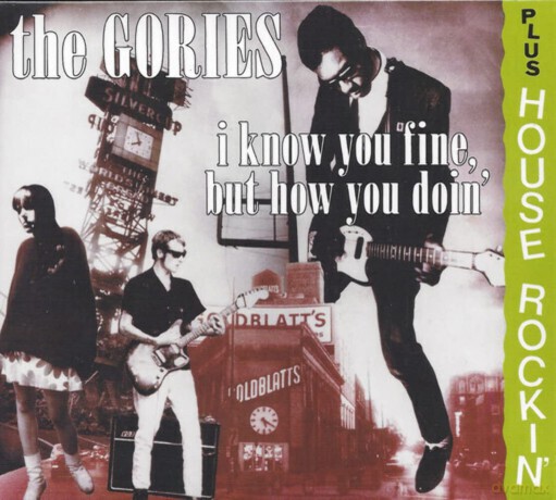 The Gories: I Know You Be Houserockin [CD]