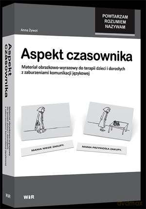 Aspekt Czasownika. Materiał Obrazkowo-Wyrazowy Do Terapii Dzieci I Dorosłych Z Zaburzeniami Komunikacji Językowej.