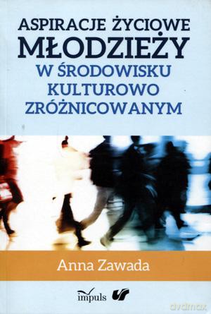 Aspiracje Życiowe Młodzieży W Środowisku Kulturowo Zróżnicowanym