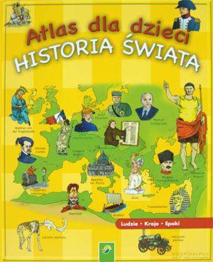 Atlas Dla Dzieci. Historia Świata