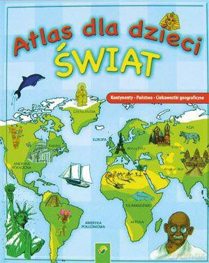 Atlas Dla Dzieci. Świat
