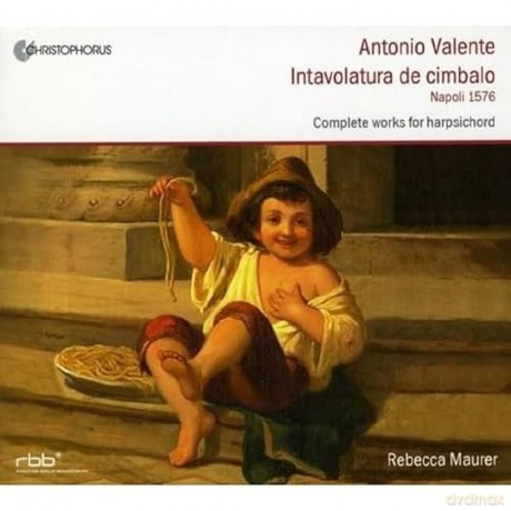 Antonio Valente: Intavolatura di Cimbalo (Neapel 1576) [CD]