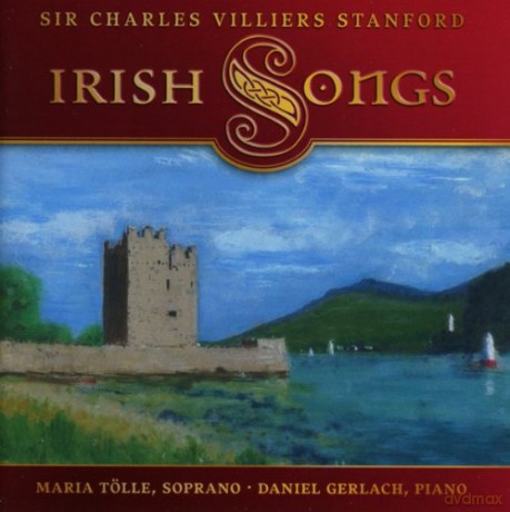 Charles Villiers Stanford: Irish Songs [CD]
