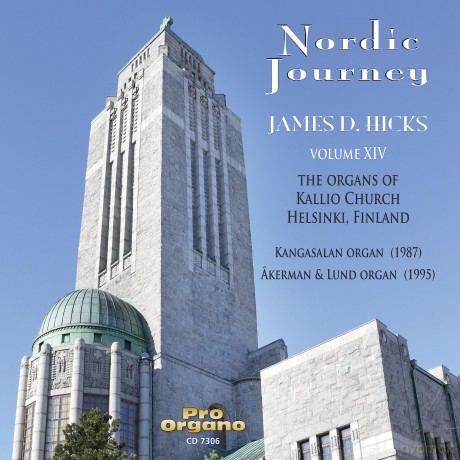 James D. Hicks - Nordic Journey Vol.14 The Organs of Kallio Church Helsinki [CD]