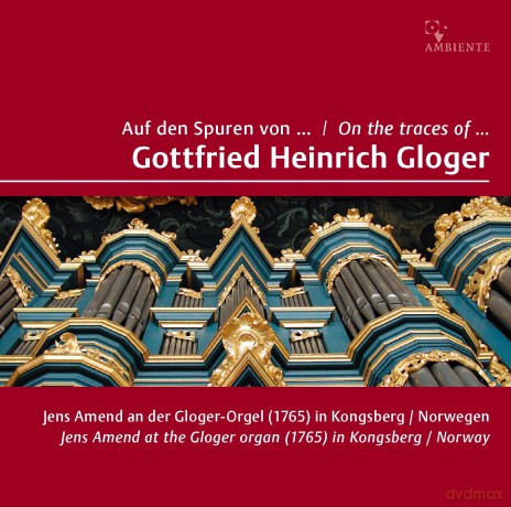 Jens Amend - Auf den Spuren von Gottfried Heinrich Gloger [CD]