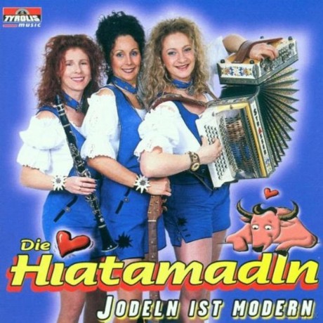 Hiatamadln: Jodeln ist modern [CD]