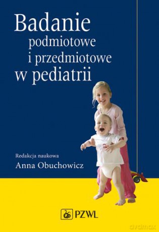 Badanie Podmiotowe I Przedmiotowe W Pediatrii