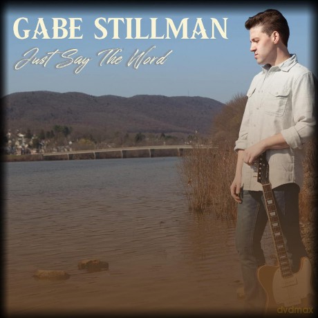 Gabe Stillman: Just Say The Word [CD]