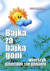 Bajka Za Bajką Goni, Wierszyk Dzieciom Się Pokłoni.